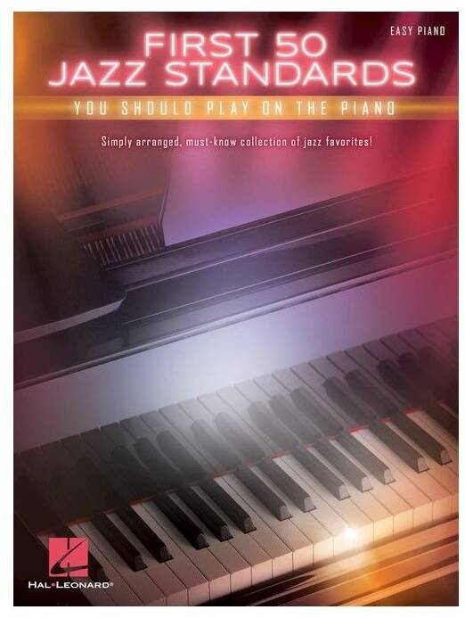 MUSIC SALES HL00196269 - FIRST 50 JAZZ STANDARDS YOU SHOULD PLAY ON PIANO...